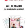 Yael Bendahan – CEO Mom Business Blueprint