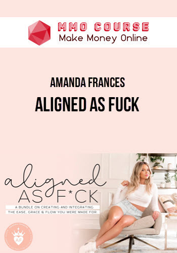 Amanda Frances – Aligned As Fuck