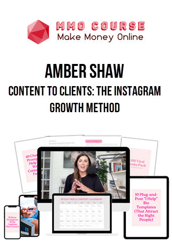 Amber Shaw – Content to Clients™: The Instagram Growth Method