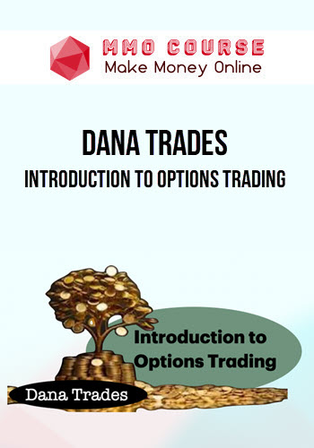 Dana Trades – Introduction to Options Trading