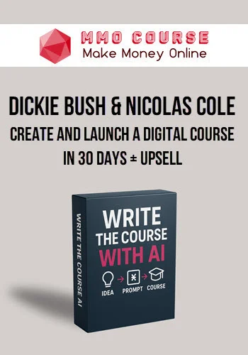 Dickie Bush & Nicolas Cole – Create And Launch A Digital Course In 30 Days + Upsell