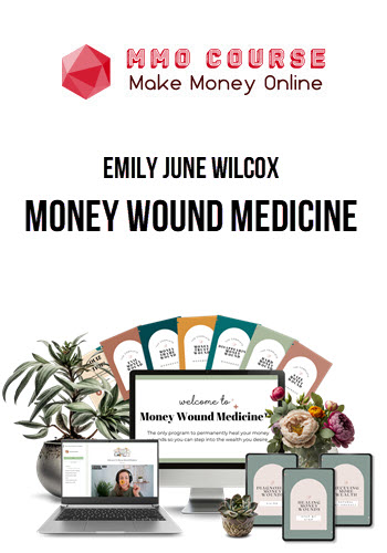 Emily June Wilcox – Money Wound Medicine