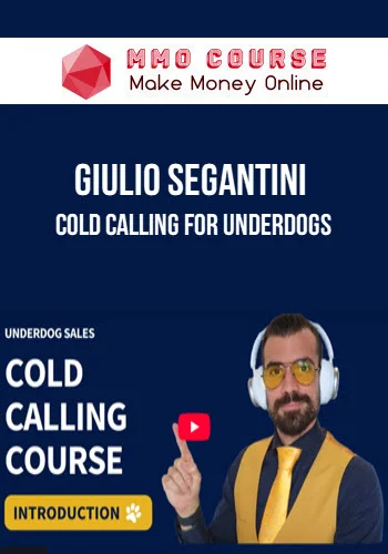Giulio Segantini – Cold Calling for Underdogs