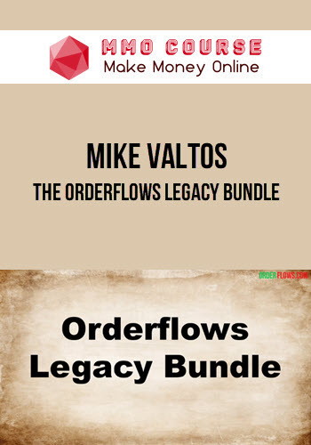 Mike Valtos – The Orderflows Legacy Bundle