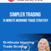 Simpler Trading – 15 Minute Morning Trade Strategy