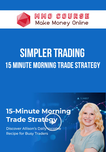 Simpler Trading – 15 Minute Morning Trade Strategy