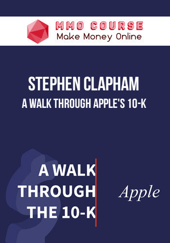 Stephen Clapham – A Walk Through Apple's 10-K