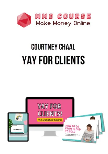 Courtney Chaal – Yay For Clients
