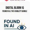 Digital Bloom IQ – Found in AI: The Visibility Bundle