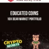 Educated Coins – 10X Bear Market Portfolio