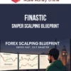 Finastic – Sniper Scalping Blueprint – Catch Precise Entries in 5 Minutes