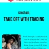 King Paul – Take Off With Trading