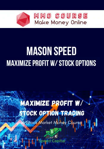 Mason Speed – Maximize Profit W/ Stock Options
