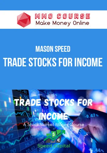 Mason Speed – Trade Stocks For Income