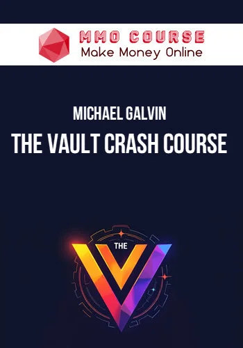 Michael Galvin – The Vault Crash Course