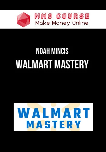 Noah Mincis – Walmart Mastery