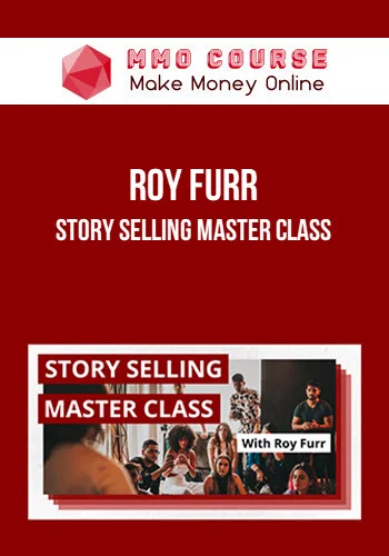 Roy Furr – Story Selling Master Class