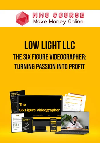Low Light LLC – The Six Figure Videographer: Turning Passion into Profit