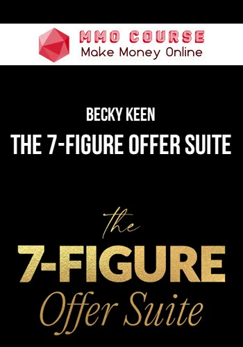 Becky Keen – The 7-Figure Offer Suite