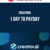 CreatorU – 1 Day to Payday