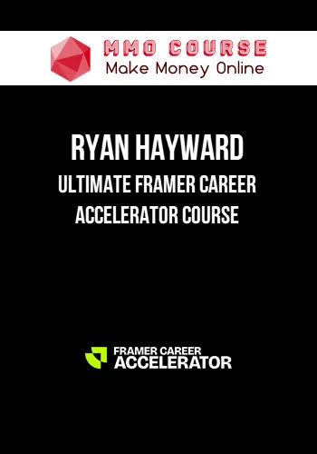 Ryan Hayward – Ultimate Framer Career Accelerator Course