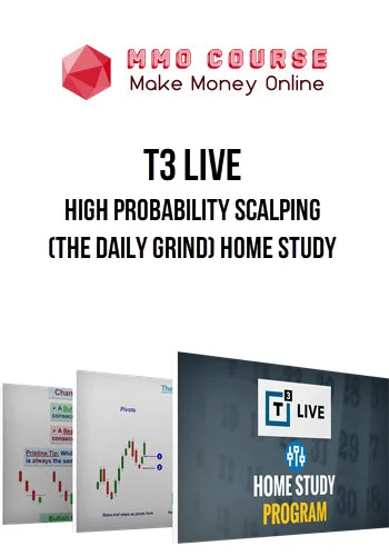 T3 Live – High Probability Scalping (The Daily Grind) Home Study
