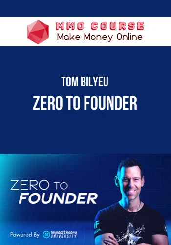 Tom Bilyeu – Zero to Founder