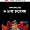 Amanda Holmes – 9X Impact Bootcamp