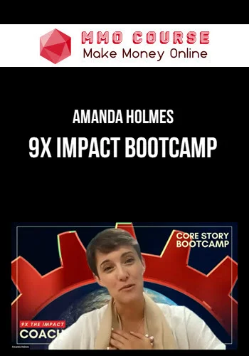 Amanda Holmes – 9X Impact Bootcamp