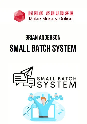 Brian Anderson – Small Batch System