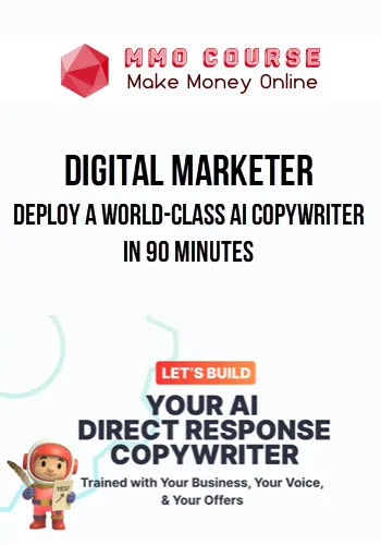 Digital Marketer – Deploy a World-Class AI Copywriter in 90 Minutes