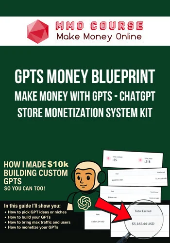 GPTs Money Blueprint – Make Money with GPTs – ChatGPT Store Monetization System Kit