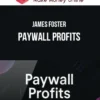 James Foster – Paywall Profits