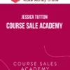 Jessica Tutton – Course Sale Academy