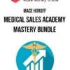Mace Horoff – Medical Sales Academy Mastery Bundle