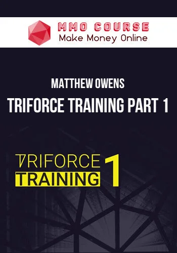 Matthew Owens – TRIFORCE TRAINING Part 1