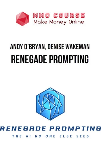 Andy O’Bryan, Denise Wakeman – Renegade Prompting