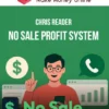 Chris Reader – No Sale Profit System