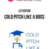 Liz Heflin – Cold Pitch Like a Boss