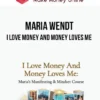 Maria Wendt – I Love Money And Money Loves Me