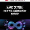 Mario Castelli – The Infinite AI Ads Machine VIP Workshop