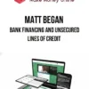 Matt Began – Bank Financing and Unsecured Lines Of Credit