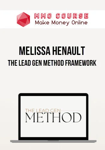 Melissa Henault – The Lead Gen Method Framework