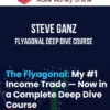 Steve Ganz – Flyagonal Deep Dive Course