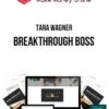 Tara Wagner – Breakthrough Boss