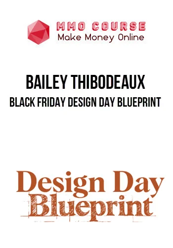 Bailey Thibodeaux – Black Friday Design Day Blueprint
