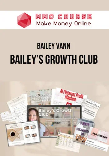 Bailey Vann – Bailey’s Growth Club Bailey Vann – Bailey’s Growth Club
