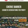 Cherie Barber – Cosmetic Renovations For Profit