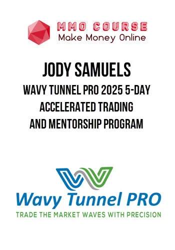 Jody Samuels – Wavy Tunnel PRO 2025 5-Day Accelerated Trading and Mentorship Program