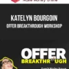 Katelyn Bourgoin – Offer Breakthrough Workshop